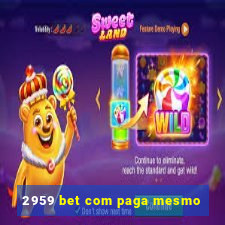 2959 bet com paga mesmo